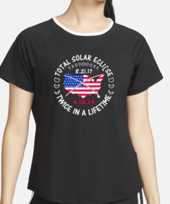 Total Solar Eclipse Twice In A Lifetime American Eclipse America Map And Flag T-Shirt4