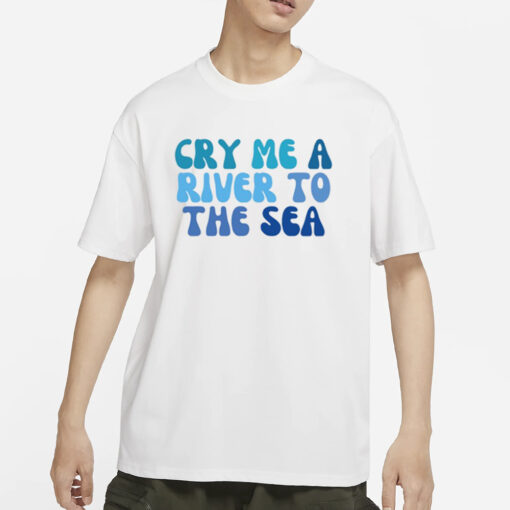 Trueanon Cry Me A River To The Sea T-Shirts