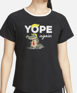 Trump Crocodile Yope Again T-Shirt4