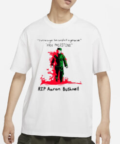 Tunrevealed08 I Will No Longer Be Complicit In Genocide Free Palestine Rip Aaron Bushnell T-ShirtsTunrevealed08 I Will No Longer Be Complicit In Genocide Free Palestine Rip Aaron Bushnell T-Shirts