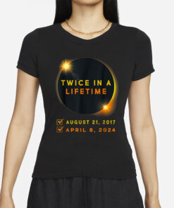 Twice in Lifetime 2024 Solar Eclipse T-ShirtS