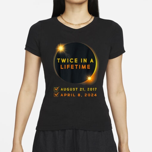 Twice in Lifetime 2024 Solar Eclipse T-ShirtS