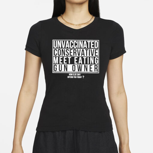 Unvaccinated American Conservative Meat Eating Gun Owner T-Shirt