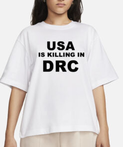 Usa Is Killing In Drc T-Shirts