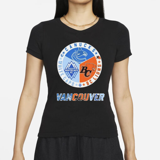 Vancouver Sports Teams Canucks Bc Lions Whitecaps Fc Circle Logo T-Shirt