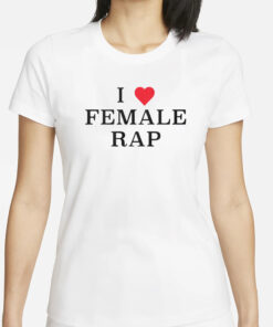 Veeze I Love Female Rap T-Shirt2