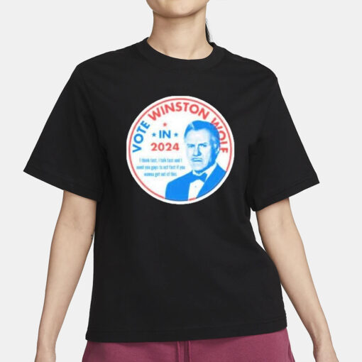 Vote Winston Wolf In 2024 I Think Fast I Talk Fast And I Need You Guys To Act Fast If You Wanna Get Out Of This T-Shirt1