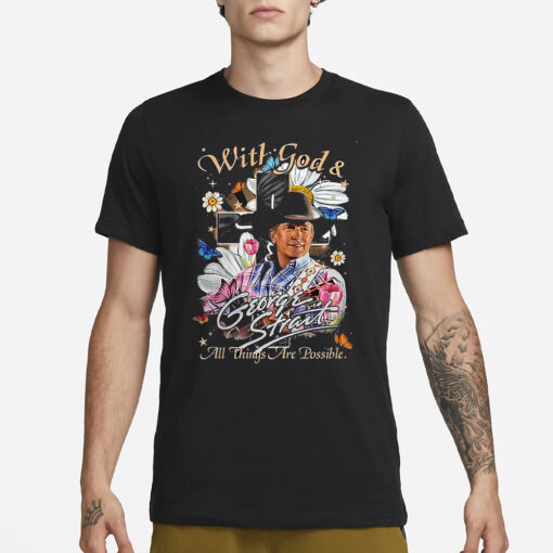 With God George Strait All Things Are Possible T-Shirt3