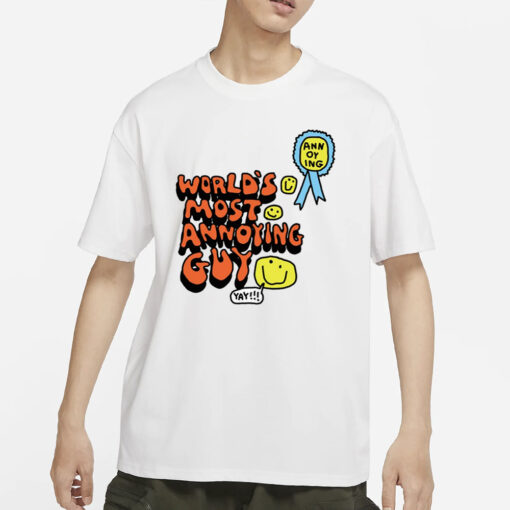 Zoë Bread World's Most Annoying Guy Yay T-Shirts