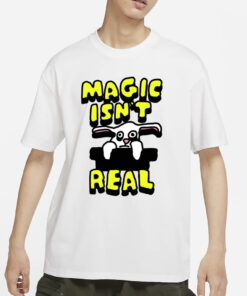 Zoebreadtok Magic Isn't Real Rabbit T-Shirt