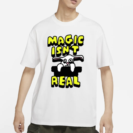 Zoebreadtok Magic Isn't Real Rabbit T-Shirt