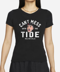 Alabama Roll Tide Willie Don't Mess With The Tide T-Shirt