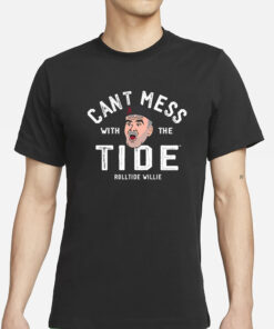 Alabama Roll Tide Willie Don't Mess With The Tide T-Shirts