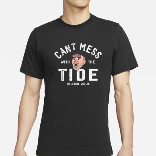 Alabama Roll Tide Willie Don't Mess With The Tide T-Shirts