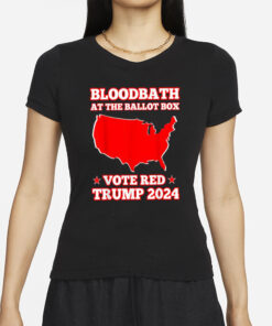 Bloodbath At The Ballot Box Vote Red Trump 2024 T-Shirt