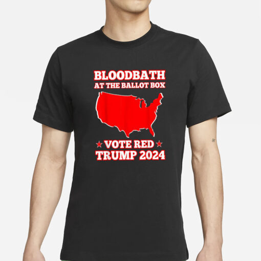 Bloodbath At The Ballot Box Vote Red Trump 2024 T-Shirts