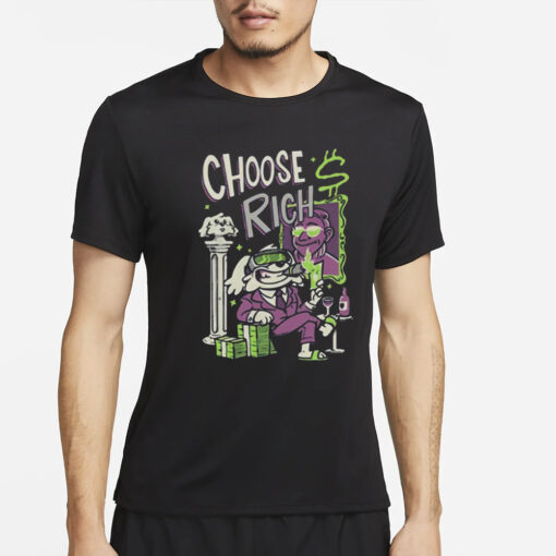 Bodoggos Choose Rich T-Shirt2