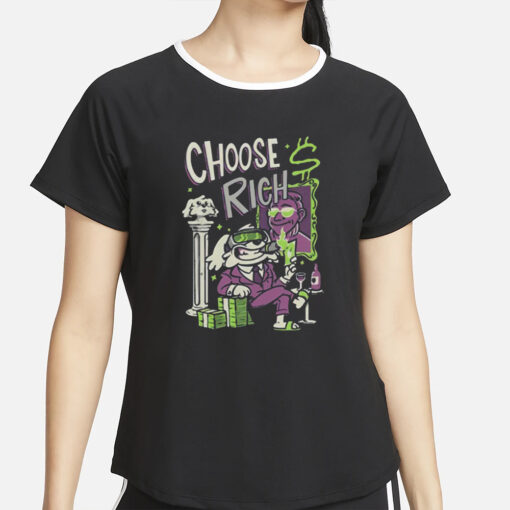 Bodoggos Choose Rich T-Shirt4