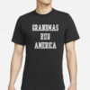 Clichestudios Grandmas Run America T-Shirts