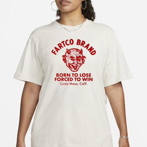 Devil Fartco Born To Lose Forced To Win Costa Mesa Calif T-Shirt1