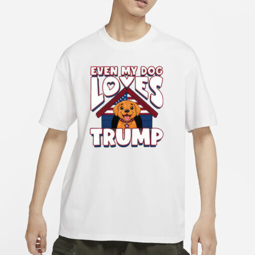 Even My Dog Loves Trump 2024 T-Shirt