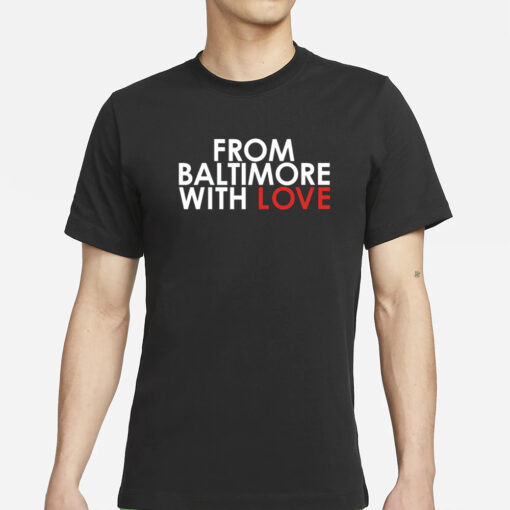 From Baltimore With Love T-Shirt