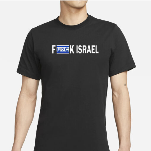 Fuck Israel T-Shirt