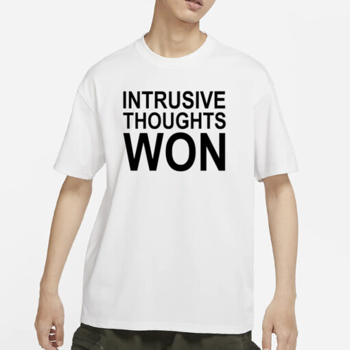 Intrusive Thoughts Won T-Shirt