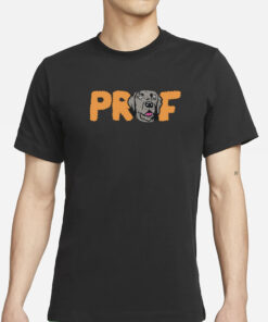 Prof Gampo Prof Feed The Dogs T-Shirt