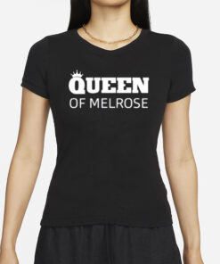 Queen Of Melrose T-Shirt