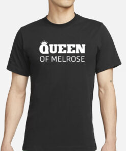 Queen Of Melrose T-Shirts