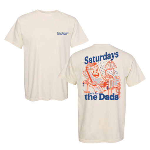 SATURDAYS ARE FOR THE DADS COUCH T-SHIRT1