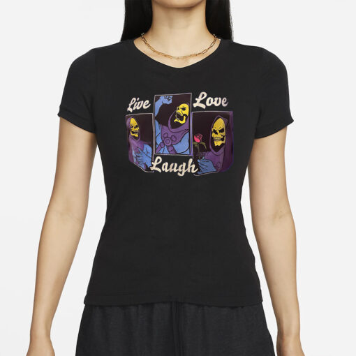 Skeletor Live Love Laugh T-Shirts