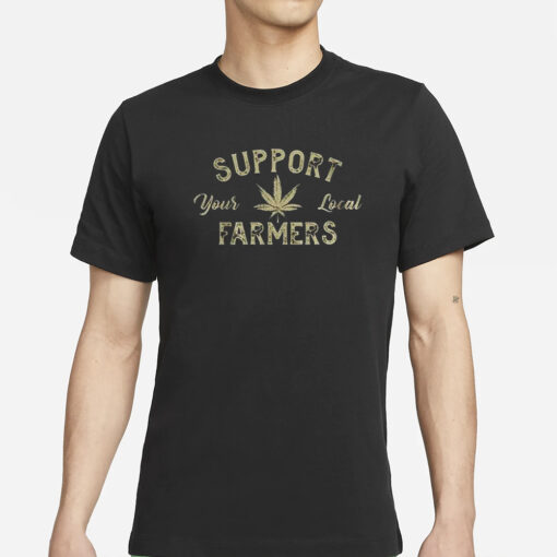 Support Your Local Farmers T-Shirt