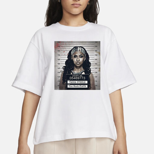 Tasha Steelz Too Much Flava Mugshot T-Shirt