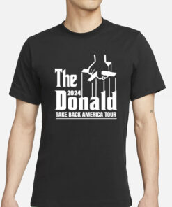 The 2024 Donald Take America Back Tour T-Shirt