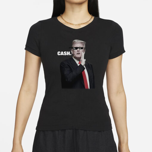 Trump Cash 2024 T-Shirt