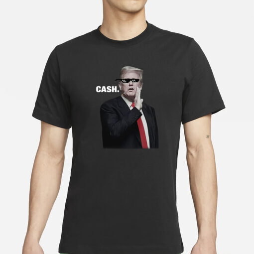 Trump Cash 2024 T-Shirts