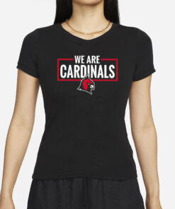 We Are Cardinals Christian University Michigan T-Shirt