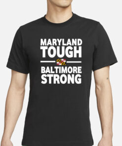 Wes Moore Maryland Tough Baltimore Strong Flag T-Shirts