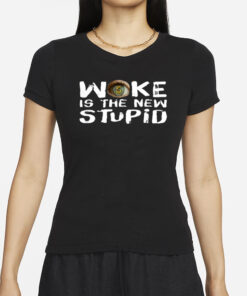 Woke Is The New Stupid T-Shirt