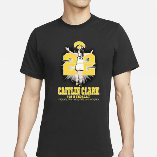 22 Is The GOAT Thank You For The Memories Caitlin Clark T-Shirt