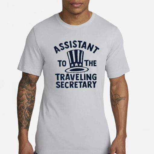 ASSISTANT TO THE TRAVELING SECRETARY T-SHIRT