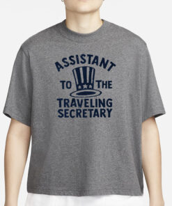 ASSISTANT TO THE TRAVELING SECRETARY T-SHIRTS