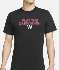 Adbert Play The Damn Song T-Shirt