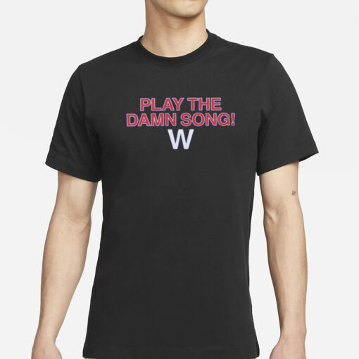 Adbert Play The Damn Song T-Shirt