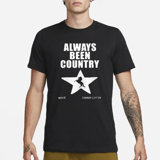 Always Been Country Beyonce T-Shirt3