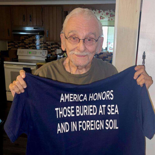 AmErica Honor Those Buried At Sea And In Foreign Soil T-Shirt