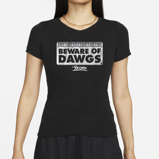 BEWARE OF BRONX DAWGS T-SHIRT