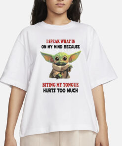 Baby Yoda I Speak What Is On My Mind Because Biting My Tongue Hurts Too Much T-Shirt